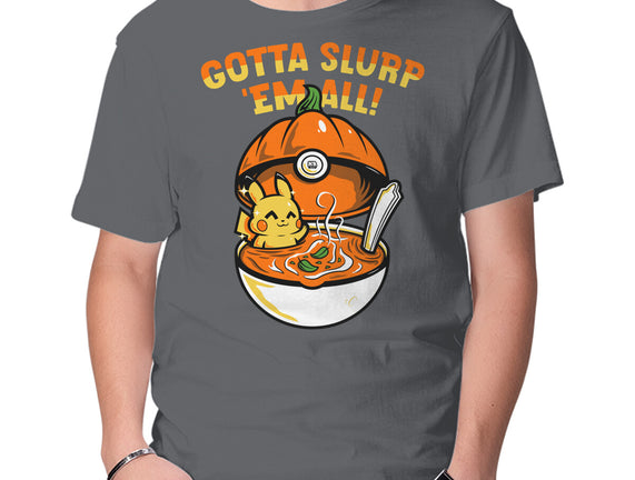 Gotta Slurp Em All