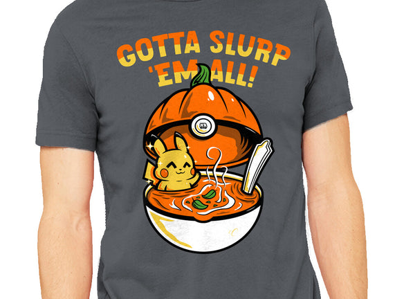Gotta Slurp Em All