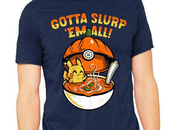 Gotta Slurp Em All