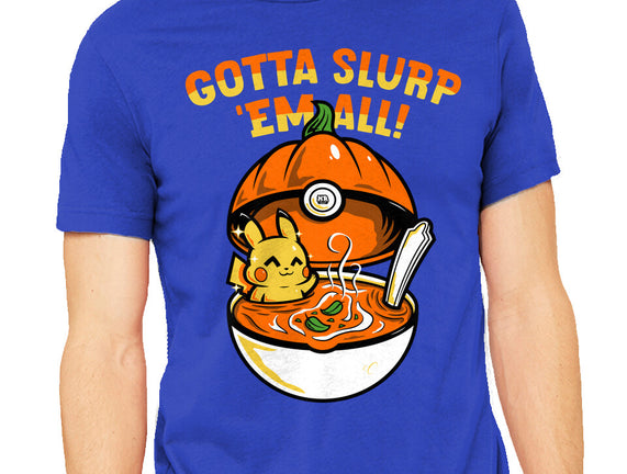 Gotta Slurp Em All