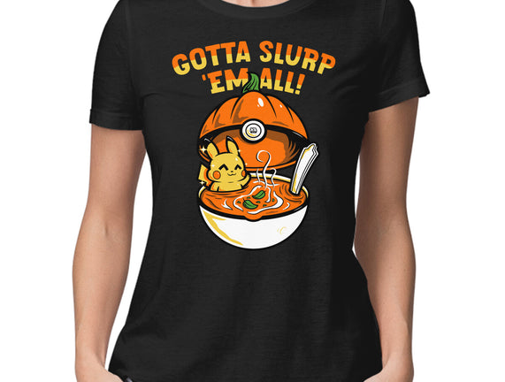 Gotta Slurp Em All