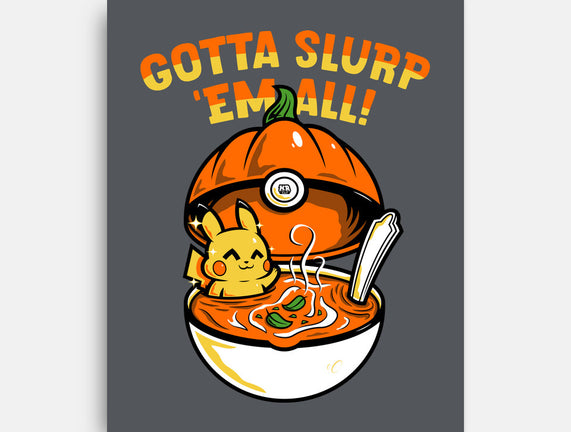 Gotta Slurp Em All