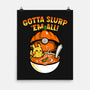 Gotta Slurp Em All-None-Matte-Poster-krisren28