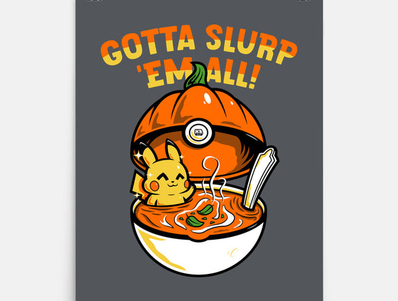 Gotta Slurp Em All