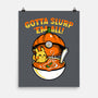 Gotta Slurp Em All-None-Matte-Poster-krisren28
