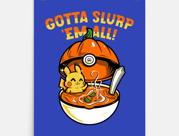 Gotta Slurp Em All
