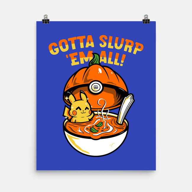 Gotta Slurp Em All-None-Matte-Poster-krisren28