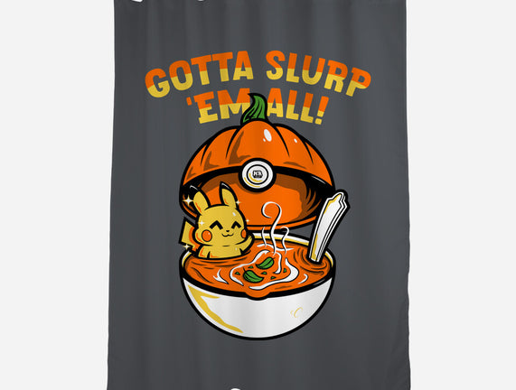 Gotta Slurp Em All