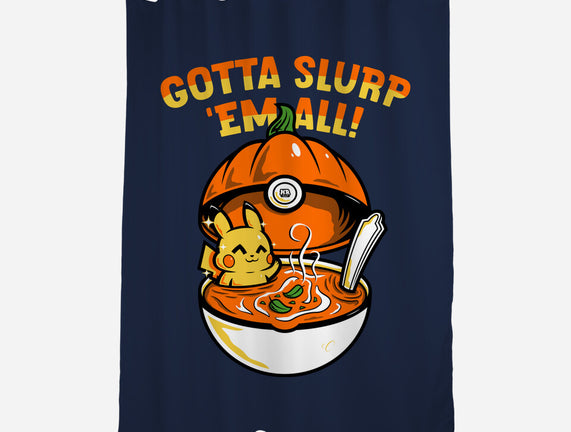Gotta Slurp Em All