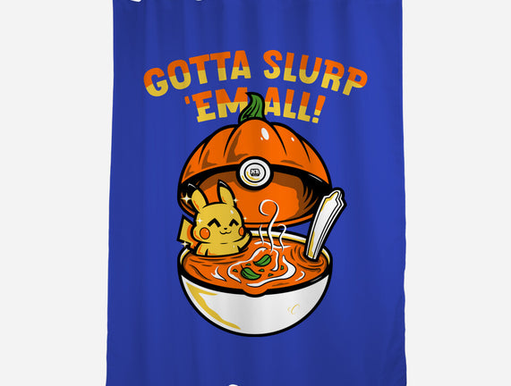 Gotta Slurp Em All