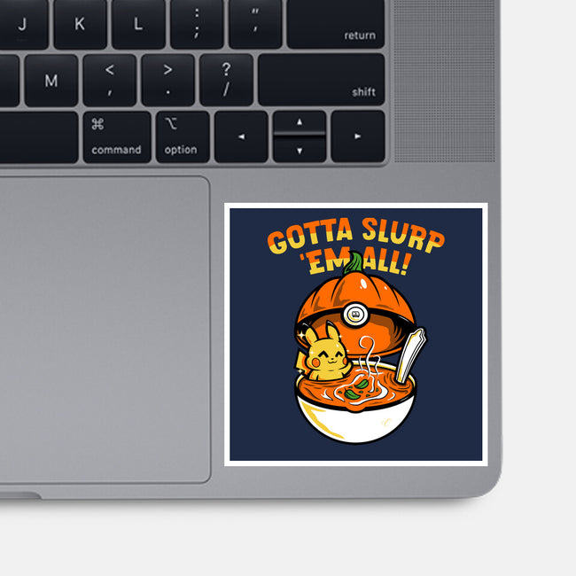 Gotta Slurp Em All-None-Glossy-Sticker-krisren28