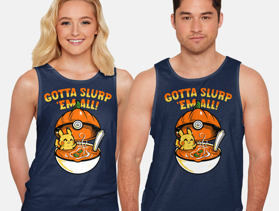 Gotta Slurp Em All