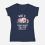 What If I Don't Exist-Womens-V-Neck-Tee-koalastudio