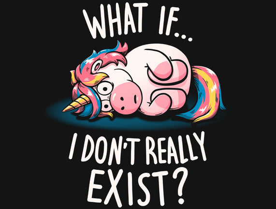 What If I Don't Exist