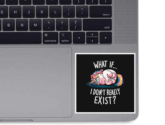 What If I Don't Exist