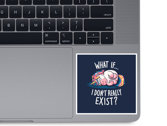 What If I Don't Exist