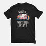 What If I Don't Exist-Womens-Fitted-Tee-koalastudio
