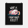 What If I Don't Exist-None-Matte-Poster-koalastudio