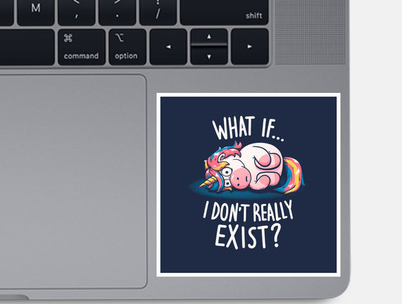 What If I Don't Exist