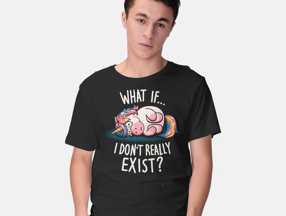 What If I Don't Exist