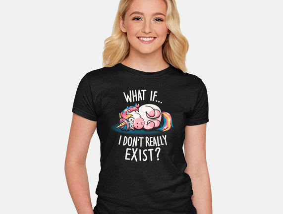 What If I Don't Exist