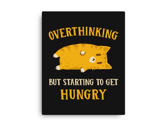 Overthinking But Getting Hungry