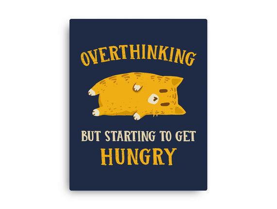 Overthinking But Getting Hungry