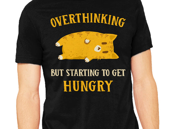 Overthinking But Getting Hungry