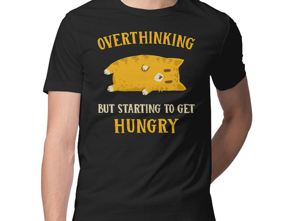 Overthinking But Getting Hungry