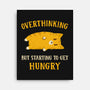 Overthinking But Getting Hungry-None-Stretched-Canvas-kg07