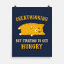 Overthinking But Getting Hungry-None-Matte-Poster-kg07