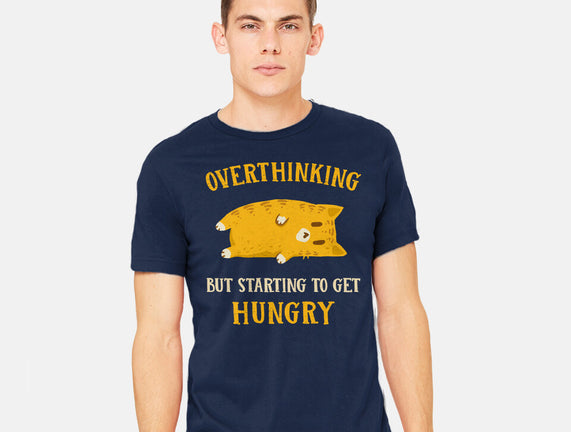 Overthinking But Getting Hungry