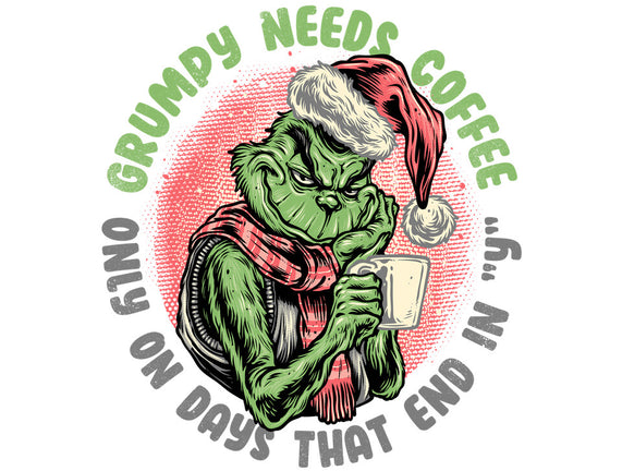 Grumpy Needs Coffee
