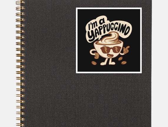 I'm A Yappuccino