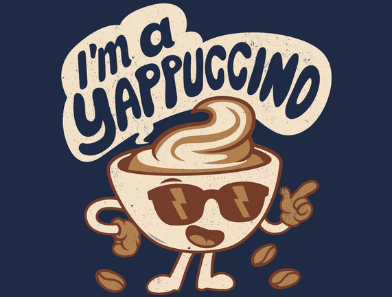 I'm A Yappuccino