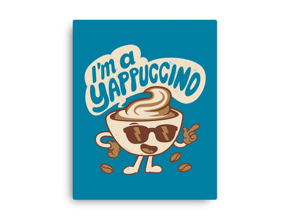 I'm A Yappuccino