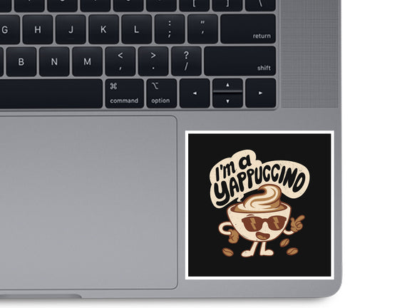 I'm A Yappuccino