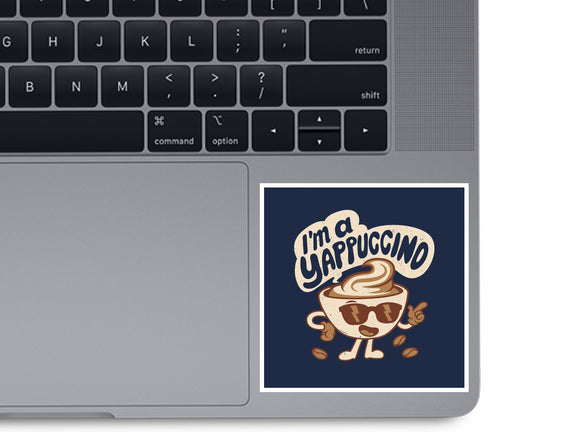 I'm A Yappuccino