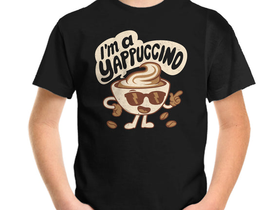 I'm A Yappuccino