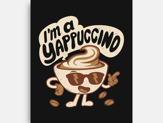 I'm A Yappuccino