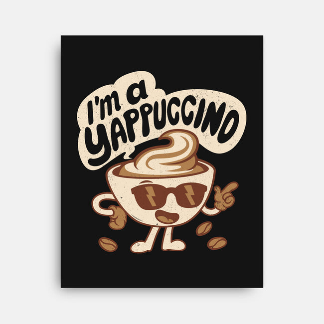 I'm A Yappuccino-None-Stretched-Canvas-Nemons