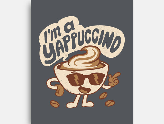 I'm A Yappuccino