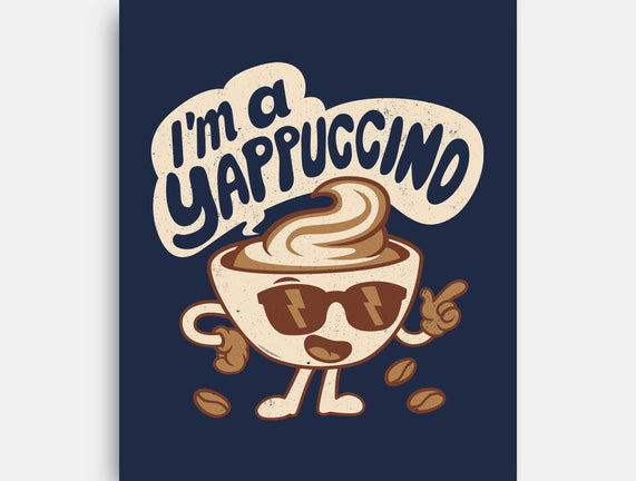 I'm A Yappuccino