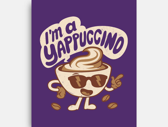 I'm A Yappuccino