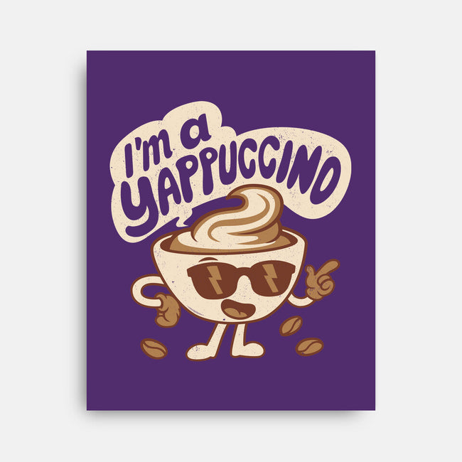 I'm A Yappuccino-None-Stretched-Canvas-Nemons