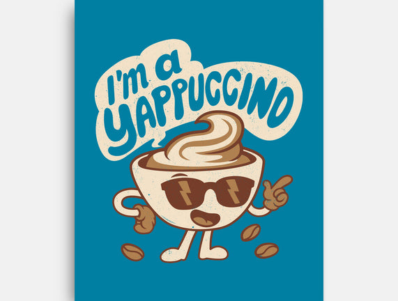 I'm A Yappuccino