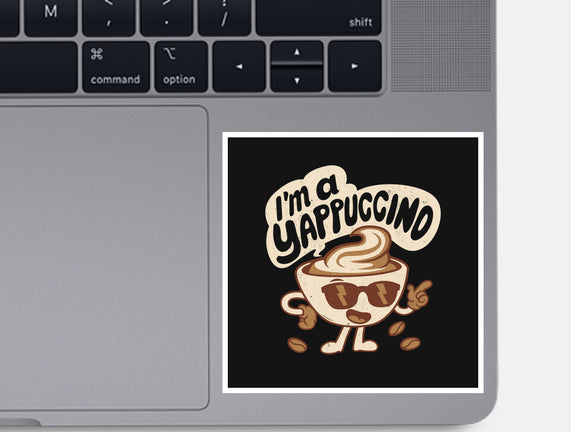 I'm A Yappuccino