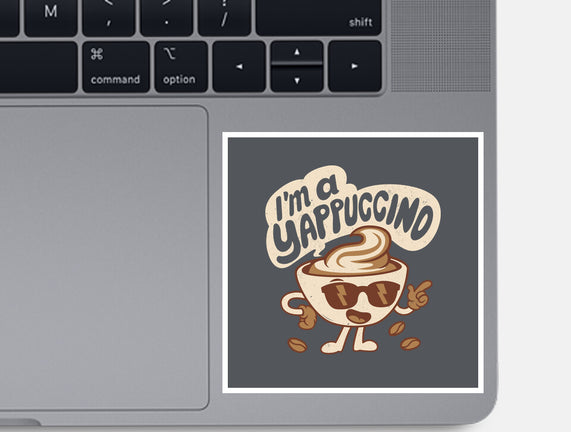 I'm A Yappuccino