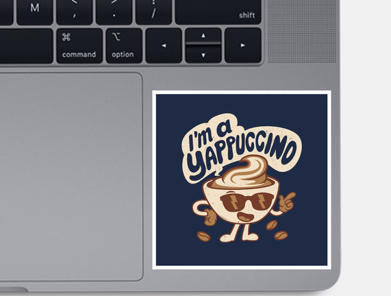 I'm A Yappuccino