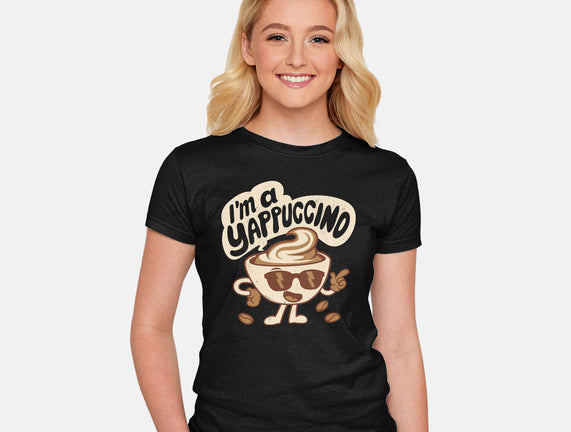 I'm A Yappuccino